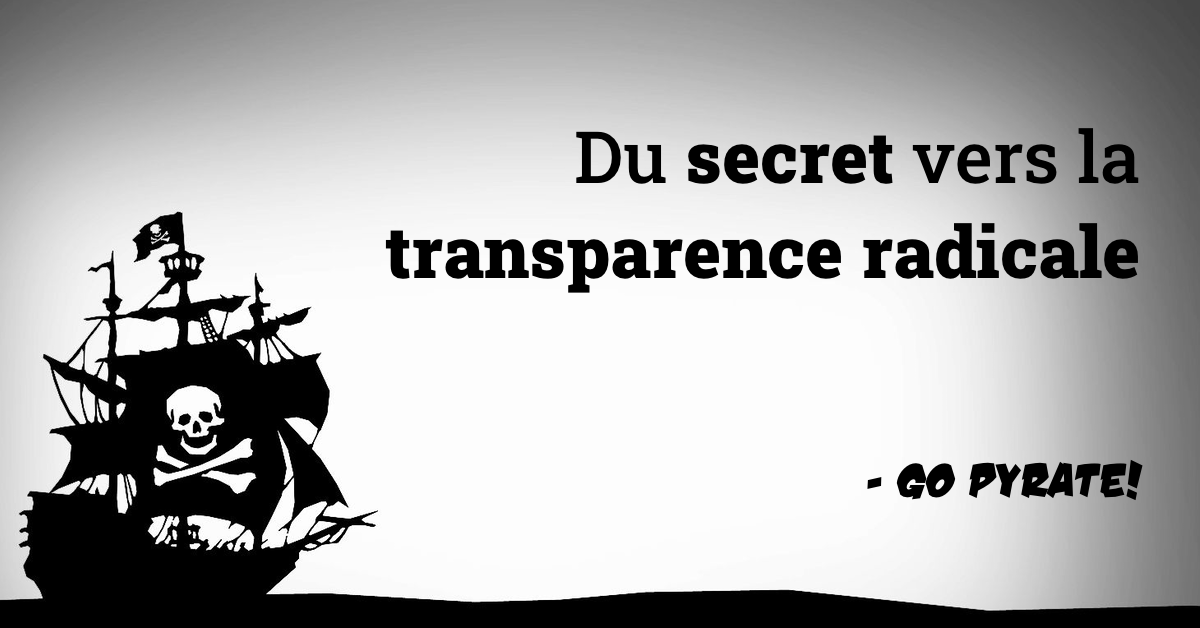 Du secret vers la transparence radicale